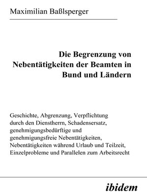 cover image of Die Begrenzung von Nebentätigkeiten der Beamten in Bund und Ländern